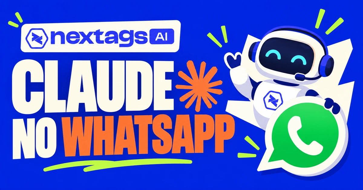 Como conectar Claude ao WhatsApp para atender clientes com a Nextags CLAUDE NO WHATSAPP, com os logos do Claude e da Nextags e do WhatsApp