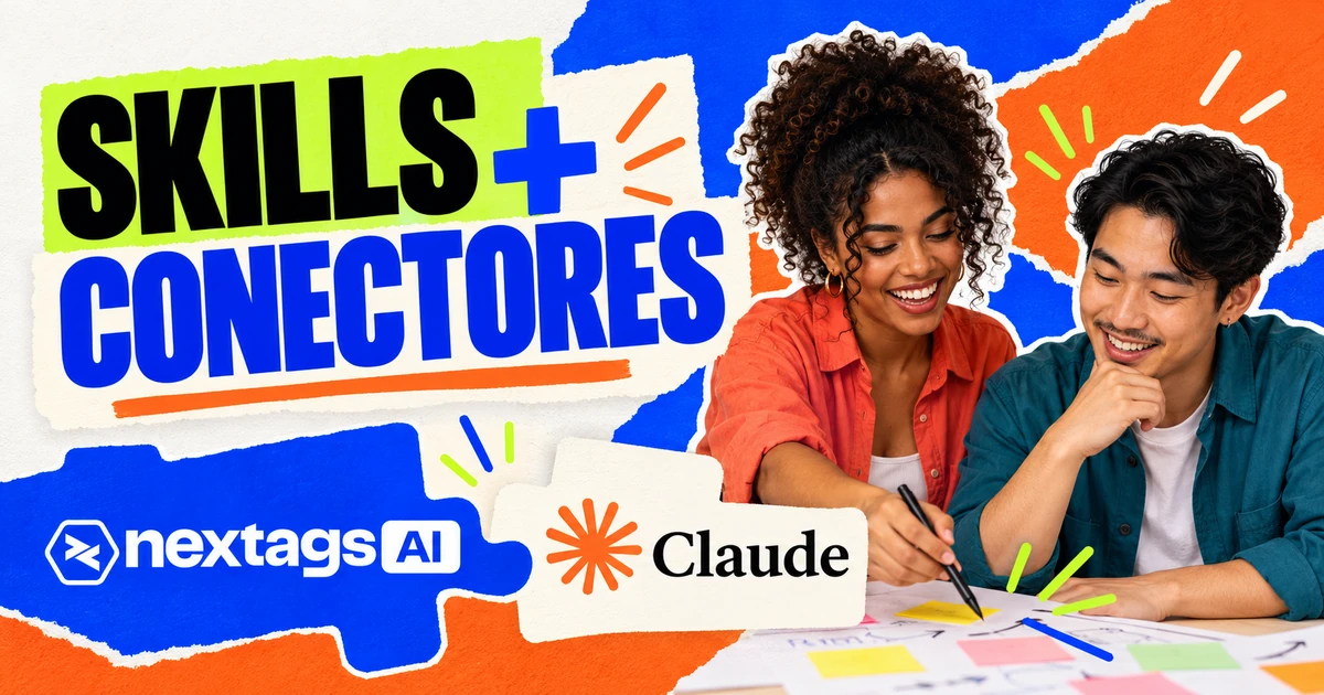 SKILLS + CONECTORES, com os logos do Claude e da Nextags