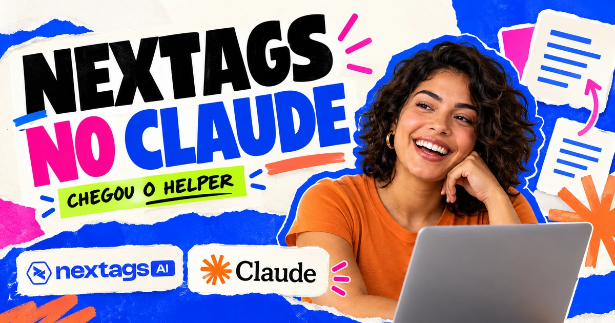 Nextags no Claude: chegou o Helper, com mulher ao lado de documentos e logos Nextags e Claude