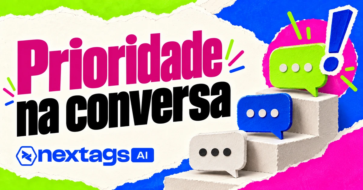 Capa Nextags com o tema Prioridade na conversa.