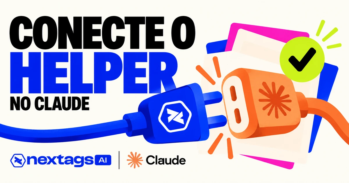 Conecte o Helper no Claude, com conectores azul e laranja e logos Nextags e Claude