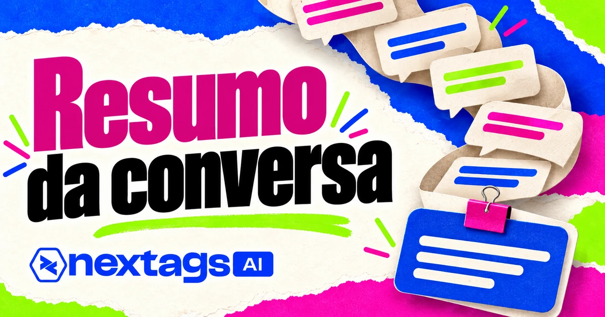 Capa Nextags com o tema Resumo da conversa.